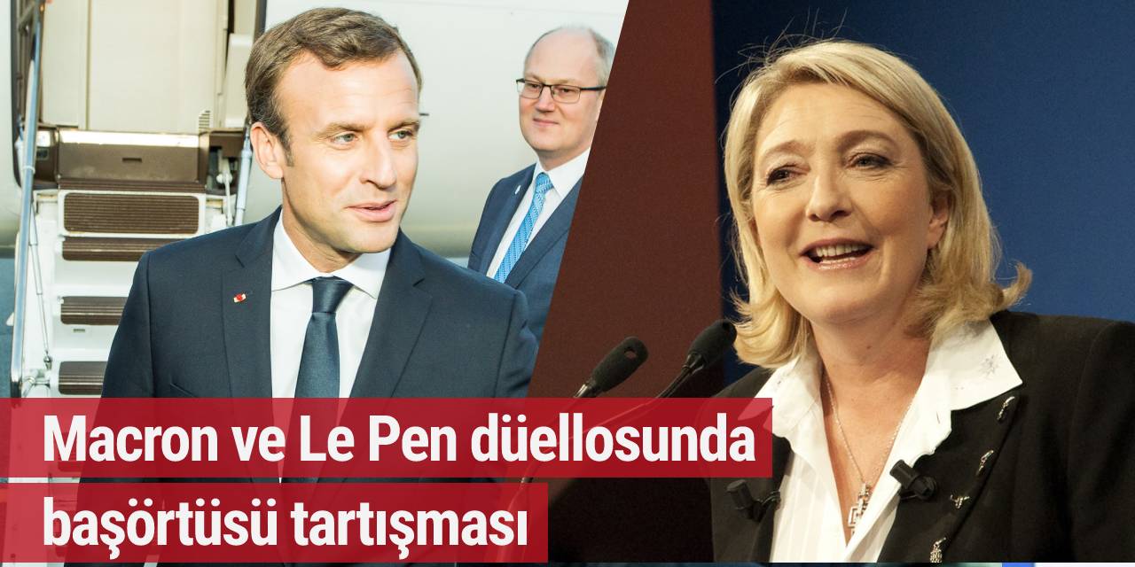 Macron ve Le Pen düellosunda başörtüsü tartışması