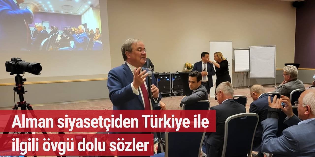 Alman siyasetçiden Türkiye ile ilgili övgü dolu sözler