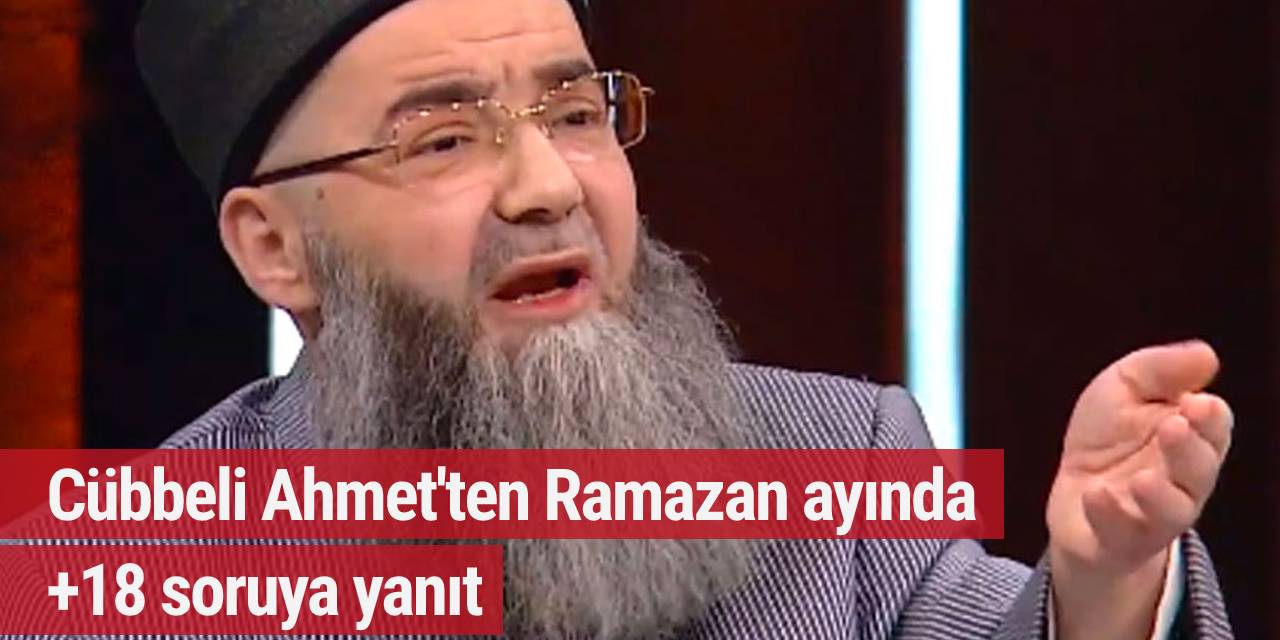 Cübbeli Ahmet'ten Ramazan ayında +18 soruya yanıt