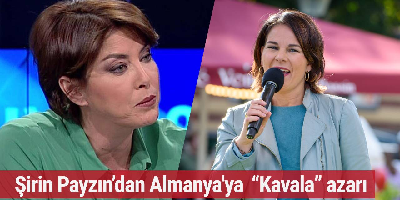 Şirin Payzın’dan Almanya'ya  “Kavala” azarı