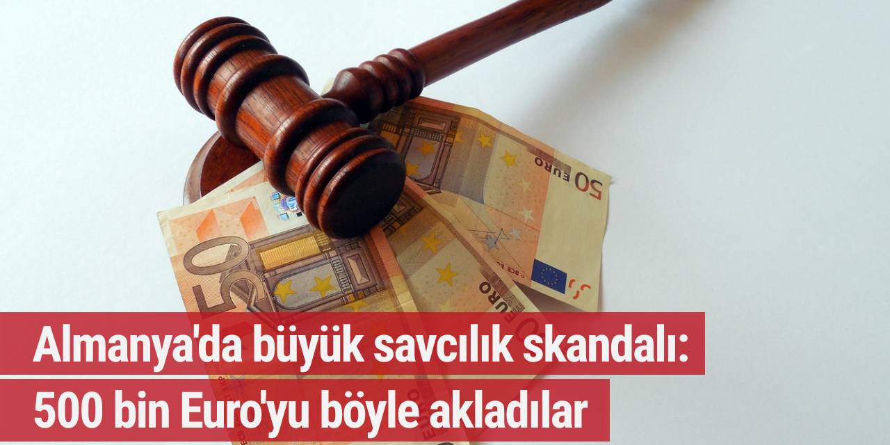 Almanya'da büyük savcılık skandalı: 500 bin Euro'yu böyle akladılar