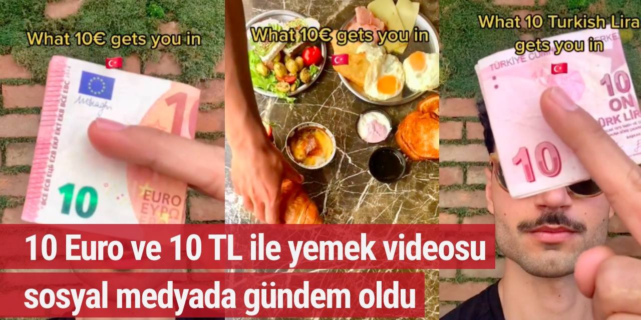 10 Euro ve 10 TL ile yemek videosu sosyal medyada gündem oldu