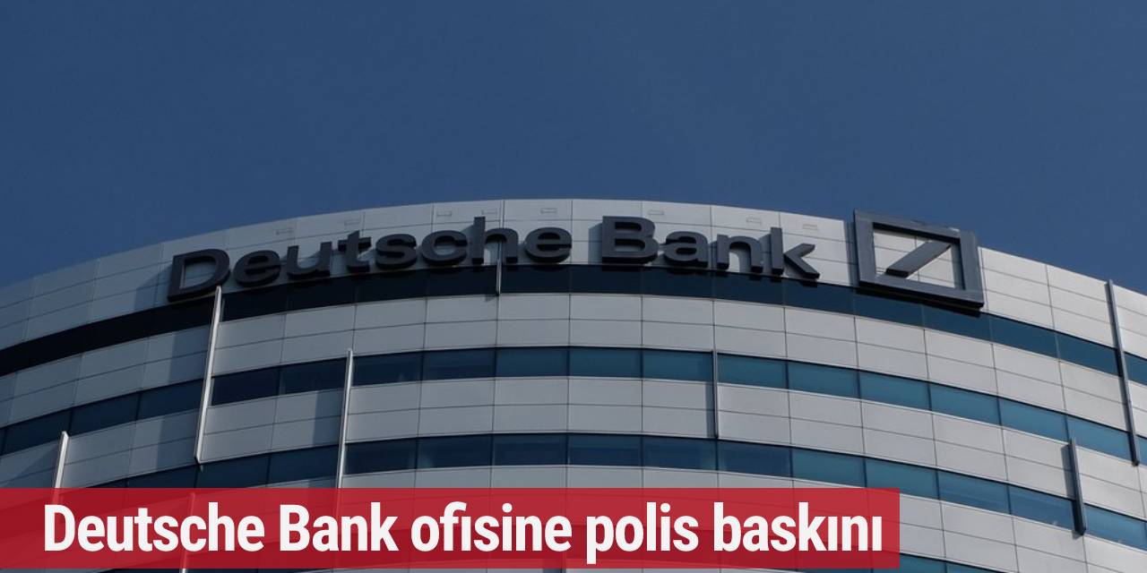 Deutsche Bank ofisine polis baskını