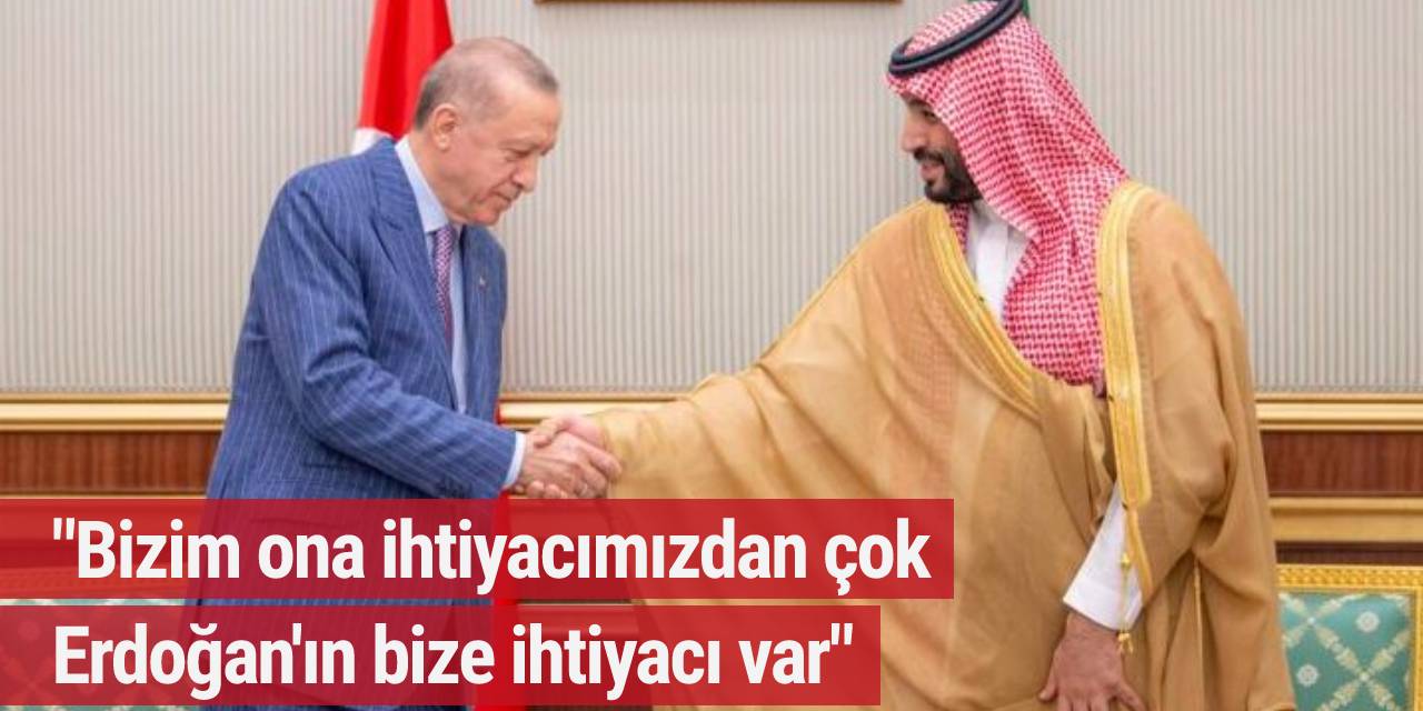 "Bizim ona ihtiyacımızdan çok Erdoğan'ın bize ihtiyacı var"