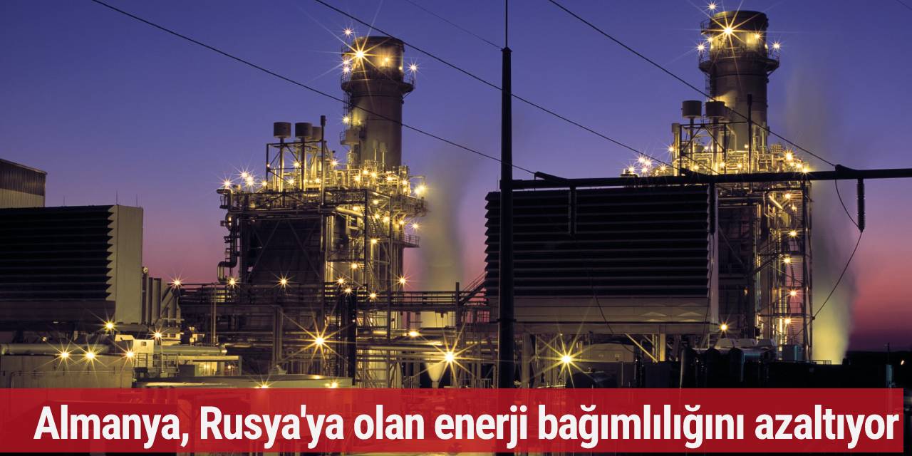 Almanya, Rusya'ya olan enerji bağımlılığını azaltıyor