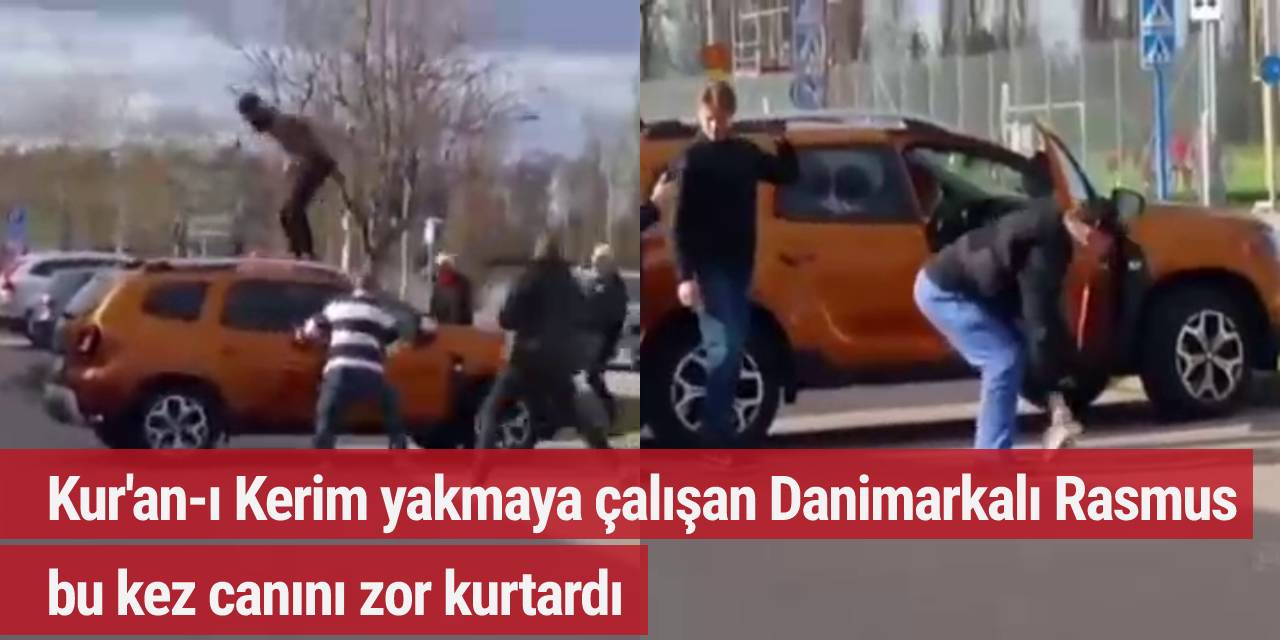 Kur'an-ı Kerim yakmaya çalışan Danimarkalı Rasmus bu kez canını zor kurtardı
