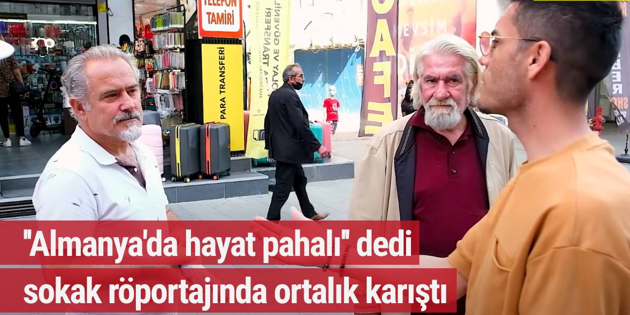 ''Almanya'da hayat pahalı'' dedi sokak röportajında ortalık karıştı