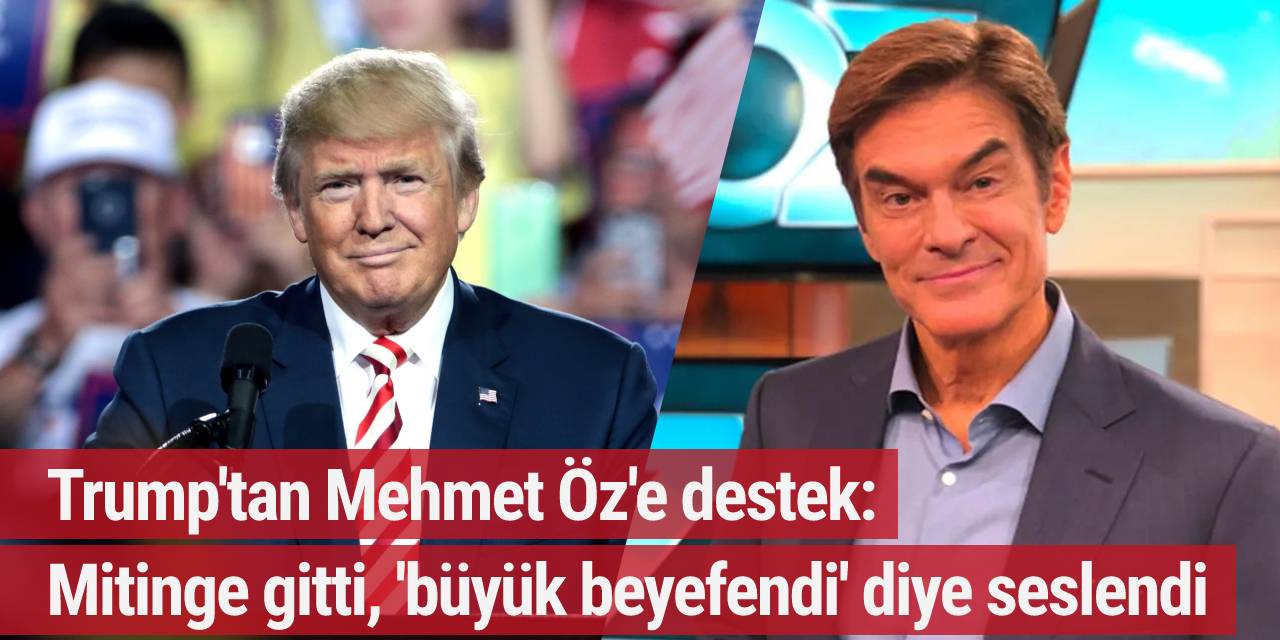 Trump'tan Mehmet Öz'e destek: Mitinge gitti, 'büyük beyefendi' diye seslendi