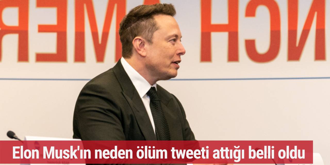 Elon Musk'ın neden ölüm tweeti attığı belli oldu