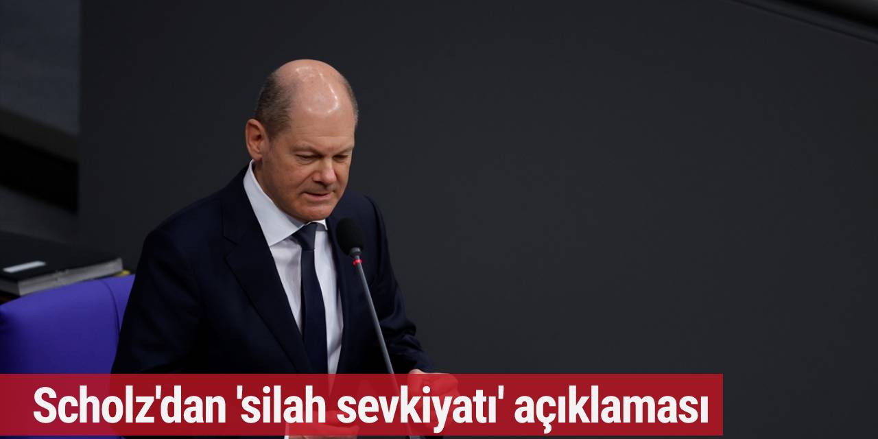 Scholz'dan 'silah sevkiyatı' açıklaması