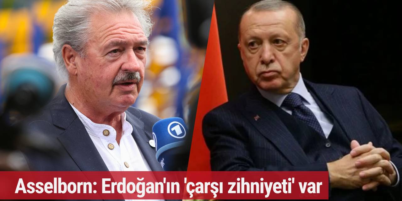 Asselborn: Erdoğan'ın 'çarşı zihniyeti' var