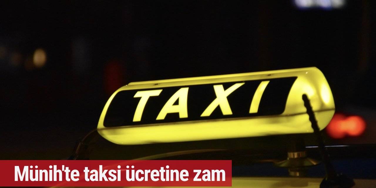 Münih'te taksi ücretine zam