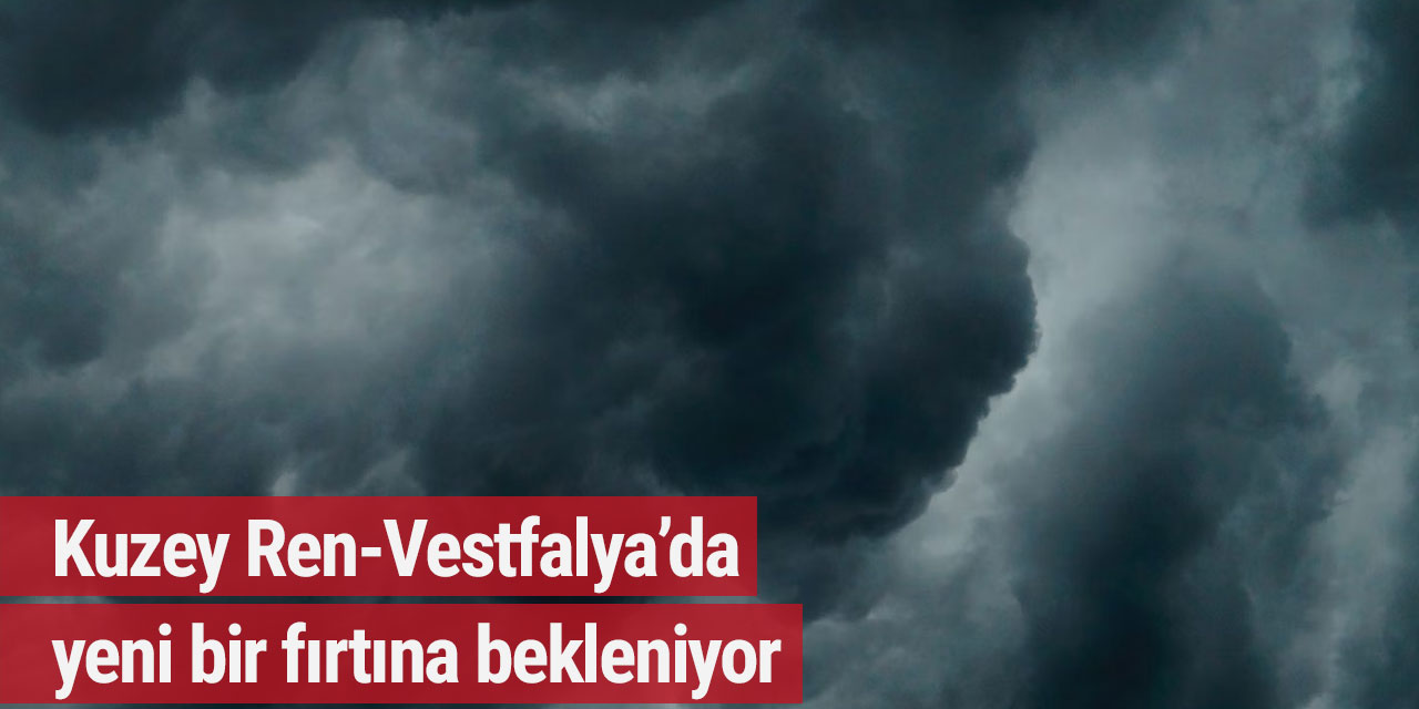 Kuzey Ren-Vestfalya’da yeni bir fırtına bekleniyor