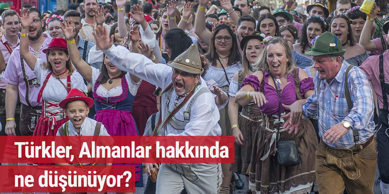 Türkler, Almanlar hakkında ne düşünüyor?