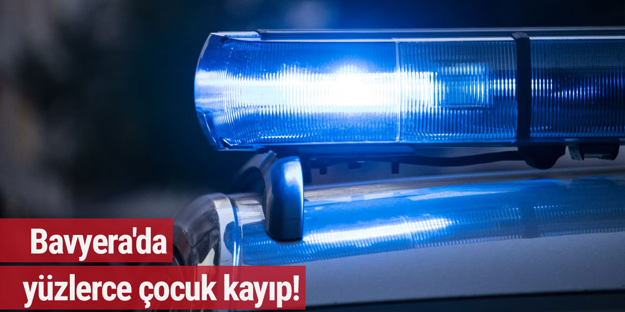Bavyera'da yüzlerce çocuk kayıp!