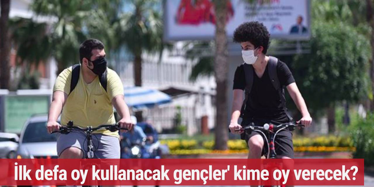 Son seçim anketi sonucu yayınlandı! 'İlk defa oy kullanacak gençler' kime oy verecek?