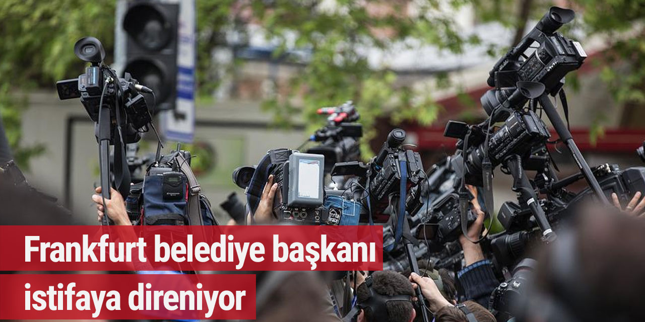 Frankfurt belediye başkanı istifaya direniyor