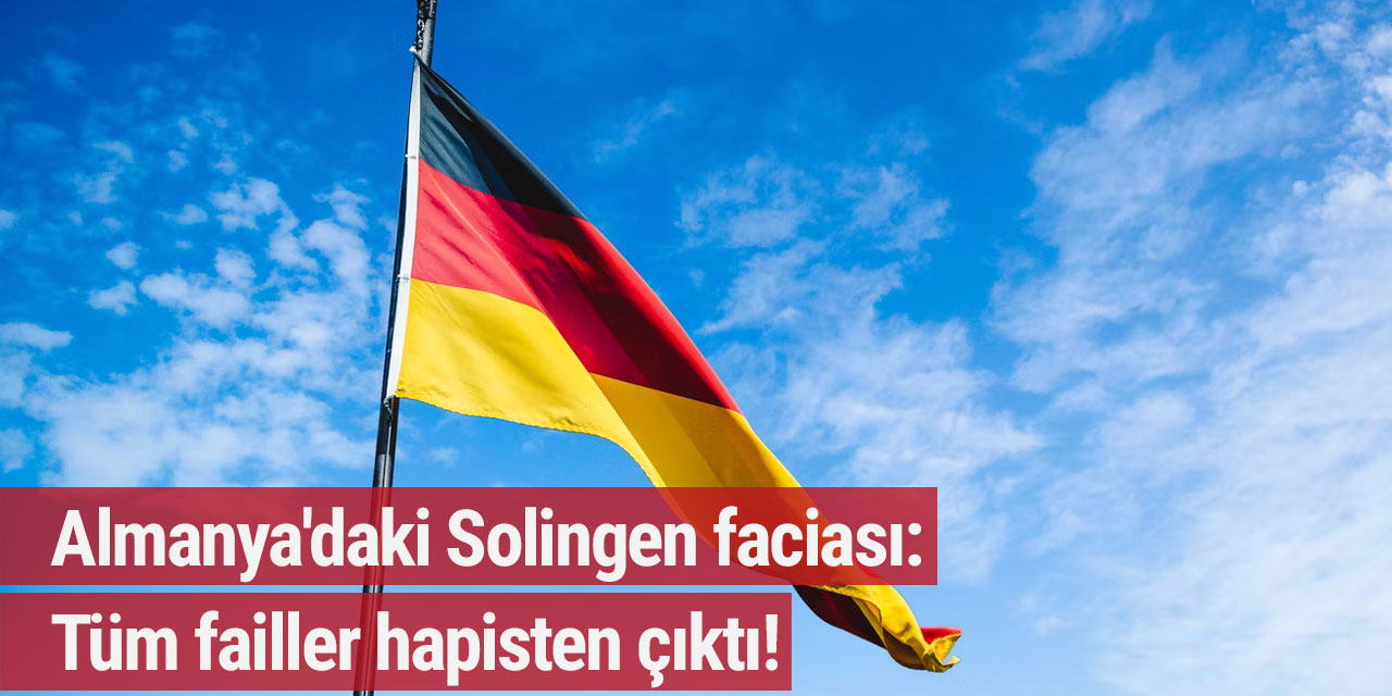 Almanya'daki Solingen faciası: Tüm failler hapisten çıktı!
