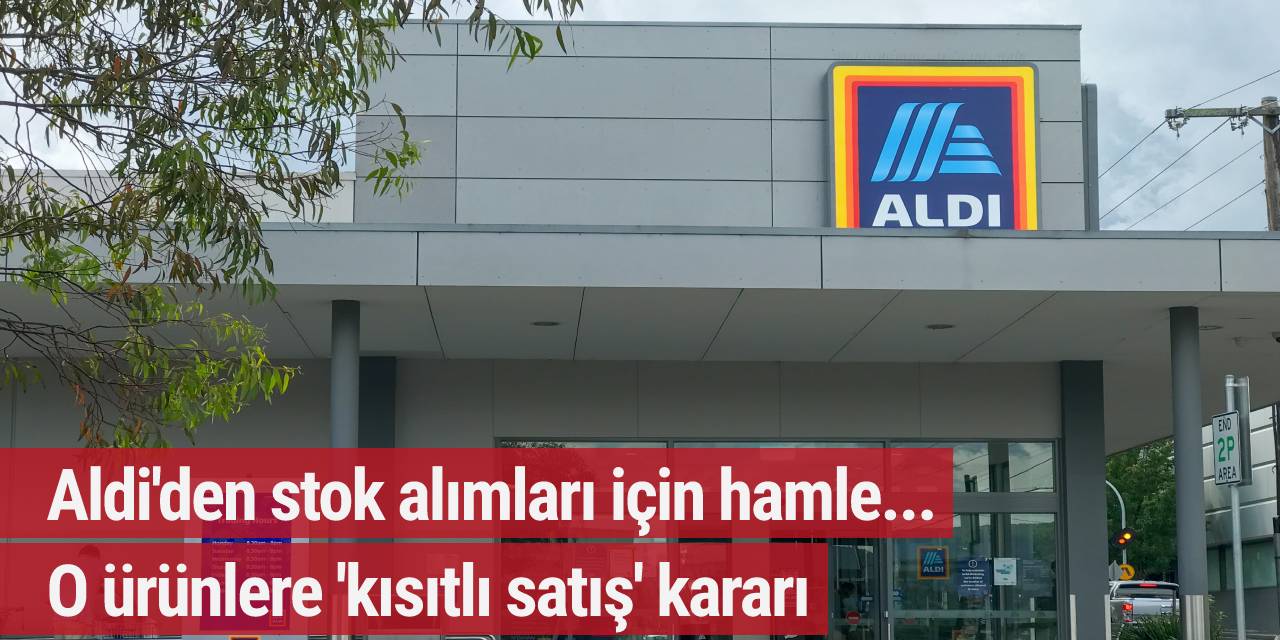 Aldi'den stok alımları için hamle... O ürünlere 'kısıtlı satış' kararı