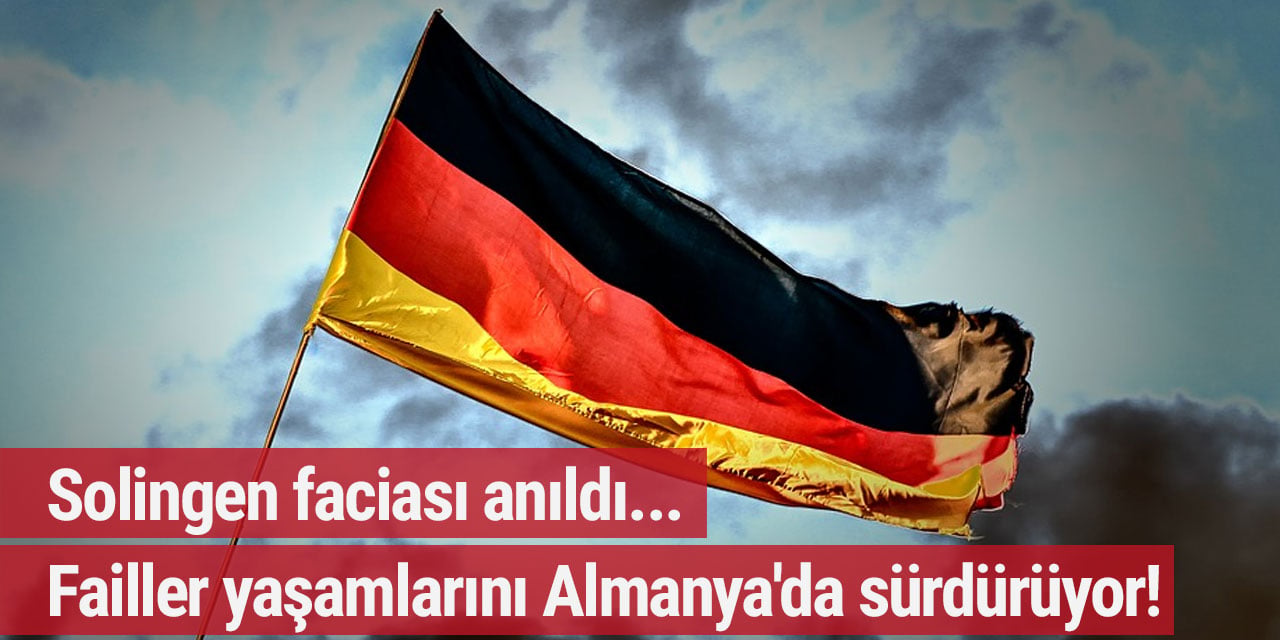 Solingen faciası anıldı... Failler yaşamlarını Almanya'da sürdürüyor!