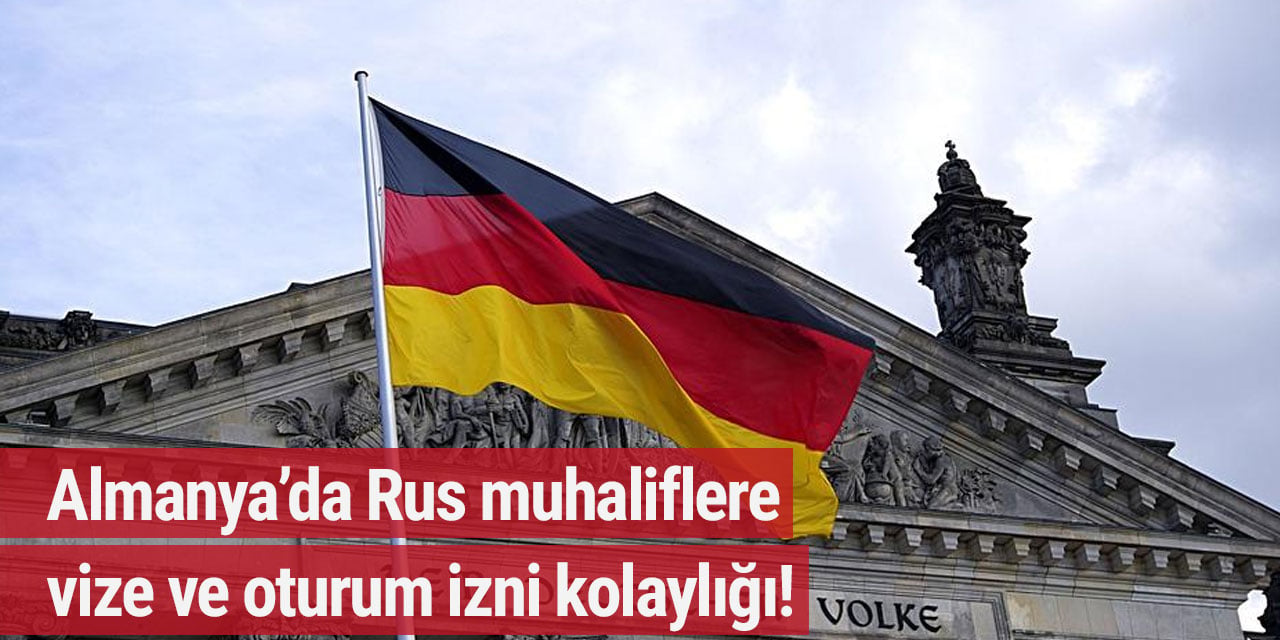 Almanya’da Rus muhaliflere vize ve oturum izni kolaylığı!