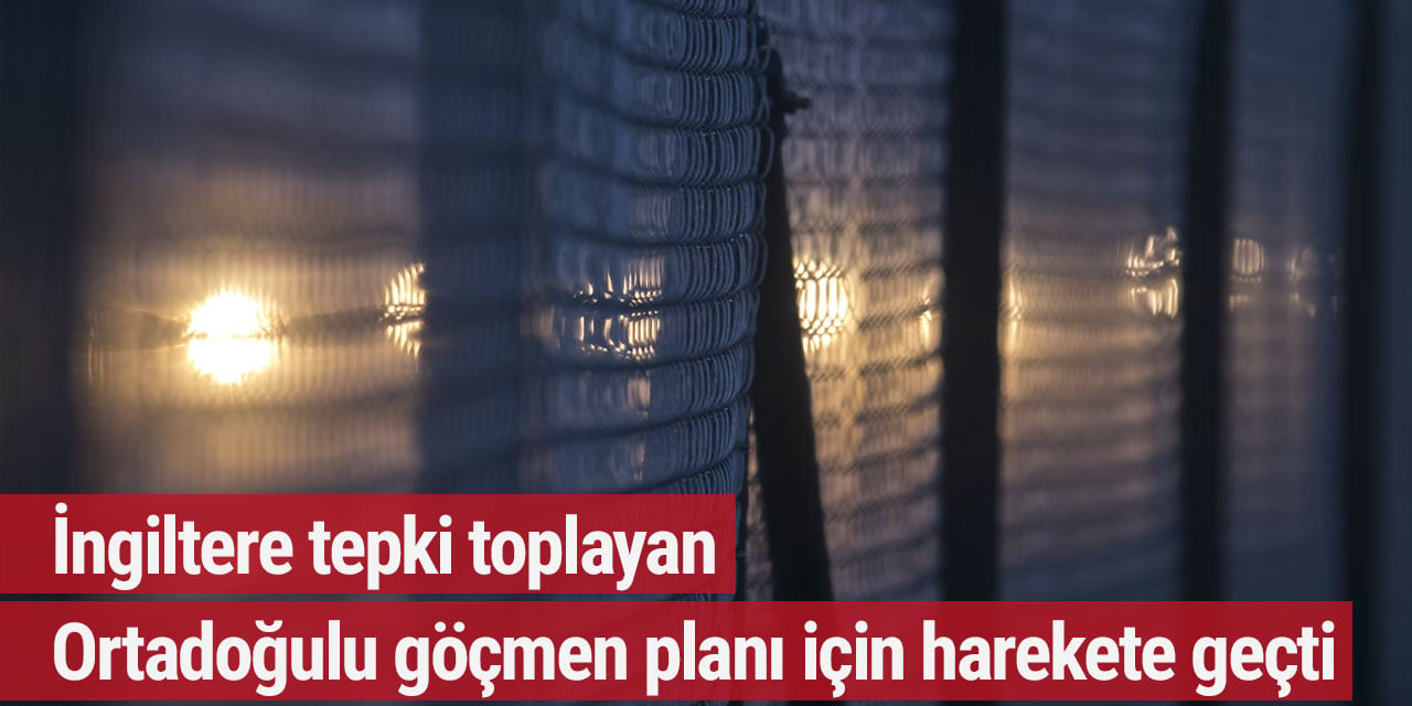 İngiltere tepki toplayan Ortadoğulu göçmen planı için harekete geçti