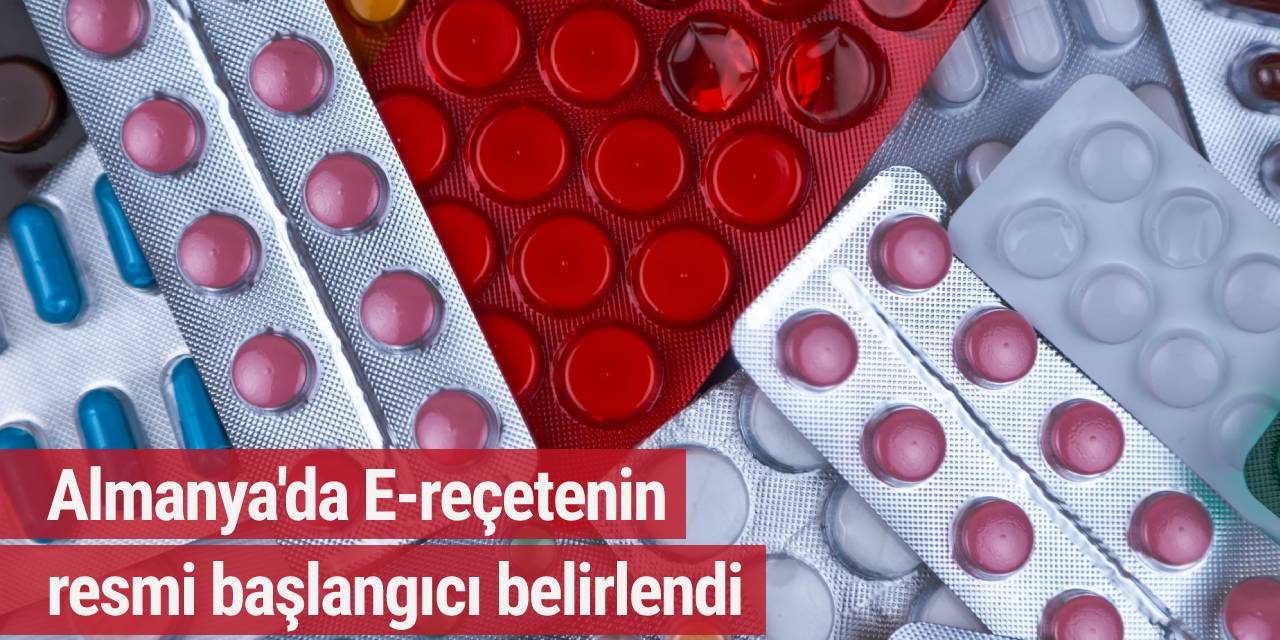 Almanya'da E-reçetenin resmi başlangıcı belirlendi