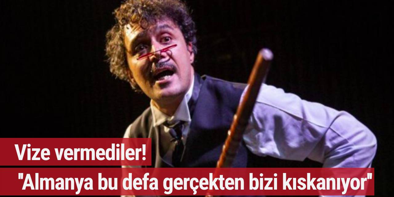 Vize vermediler! ''Almanya bu defa gerçekten bizi kıskanıyor''