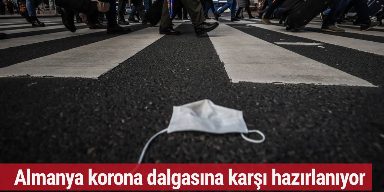 Almanya'da hükümet korona dalgasına karşı hazırlanıyor... Önlemler geri mi gelecek ?