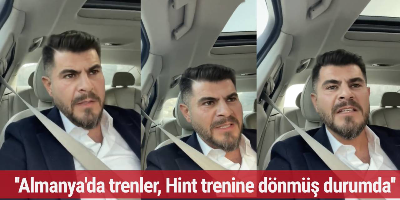 AK Partili Selmanoğlu Almanya'daki trenleri 'Hint trenine' benzetti sosyal medya karıştı