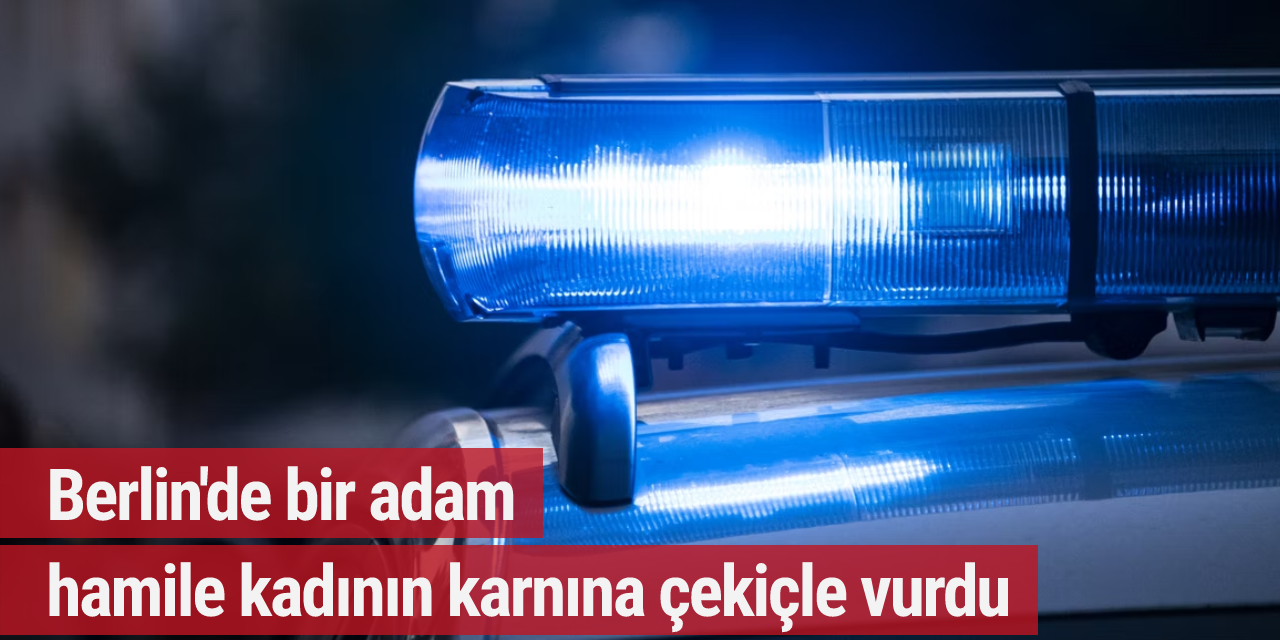 Berlin'de bir adam hamile kadının karnına çekiçle vurdu