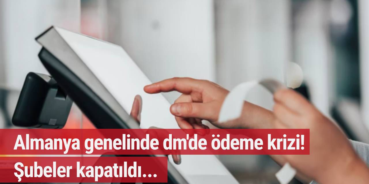 Almanya genelinde dm'de ödeme krizi! Şubeler kapatıldı...