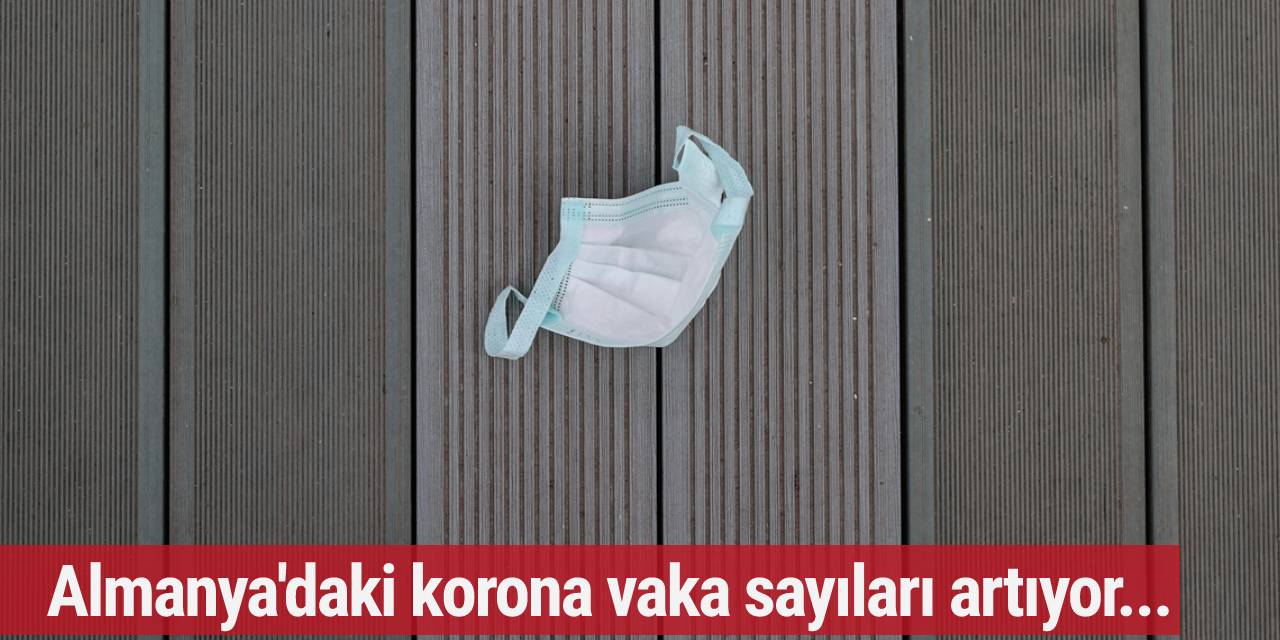 Almanya'daki korona vaka sayıları artıyor.. RKI'dan varyantlar konusunda uyarı...