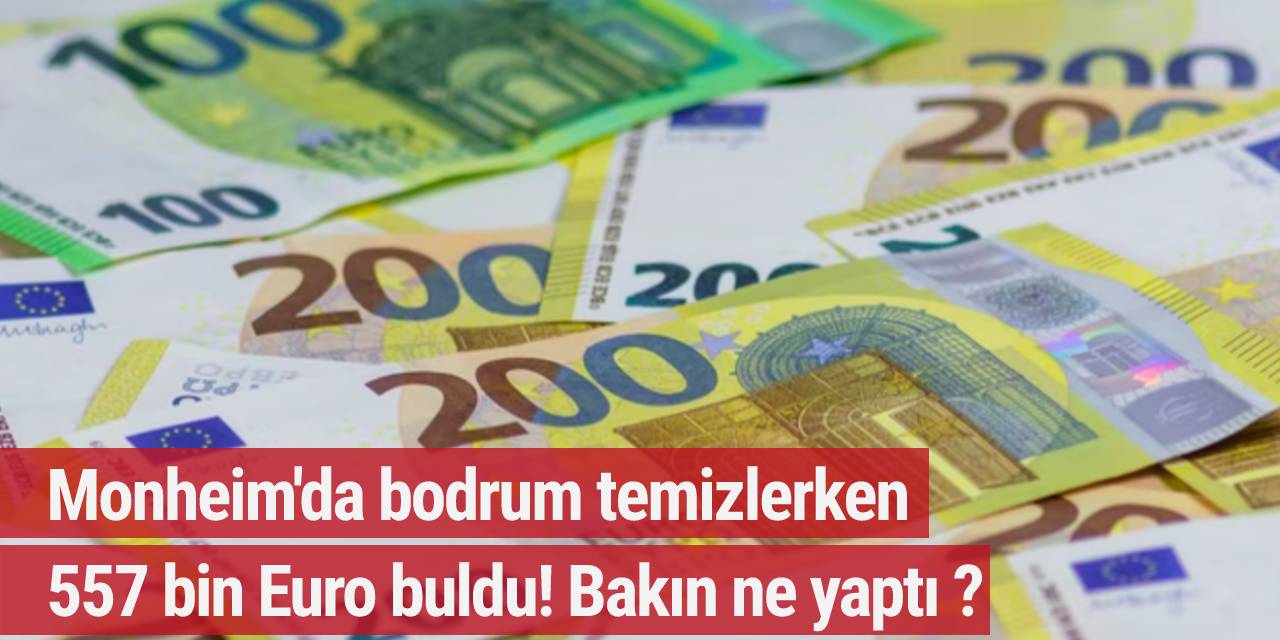 Monheim'da bodrum temizlerken 557 bin Euro buldu! Bakın ne yaptı ?