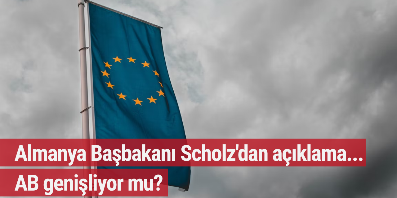 Almanya Başbakanı Scholz'dan açıklama... AB genişliyor mu?