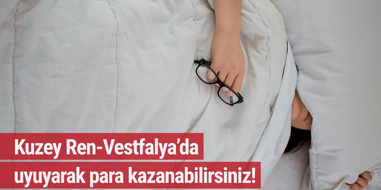 Kuzey Ren-Vestfalya’da uyuyarak para kazanabilirsiniz!