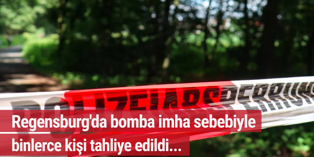 Regensburg'da bomba imha sebebiyle binlerce kişi tahliye edildi...