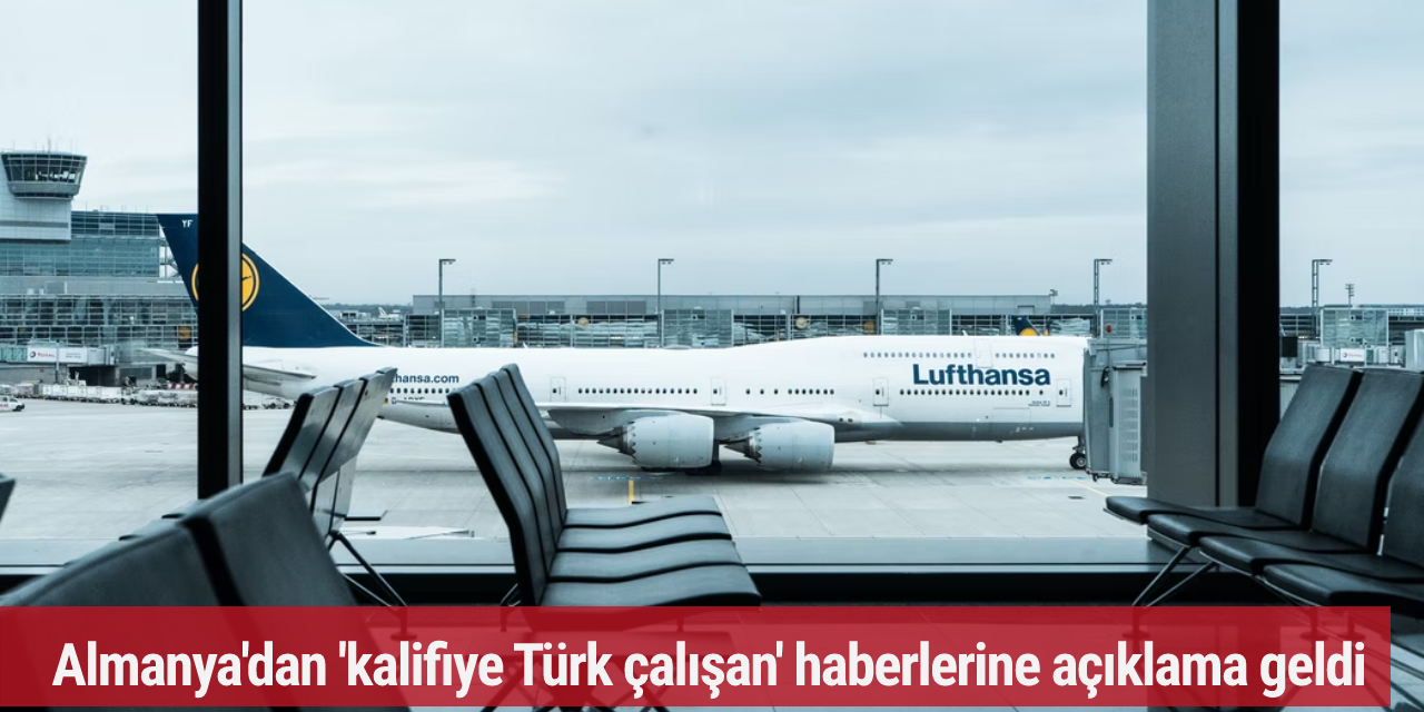 Almanya'dan 'kalifiye Türk çalışan' haberlerine açıklama geldi