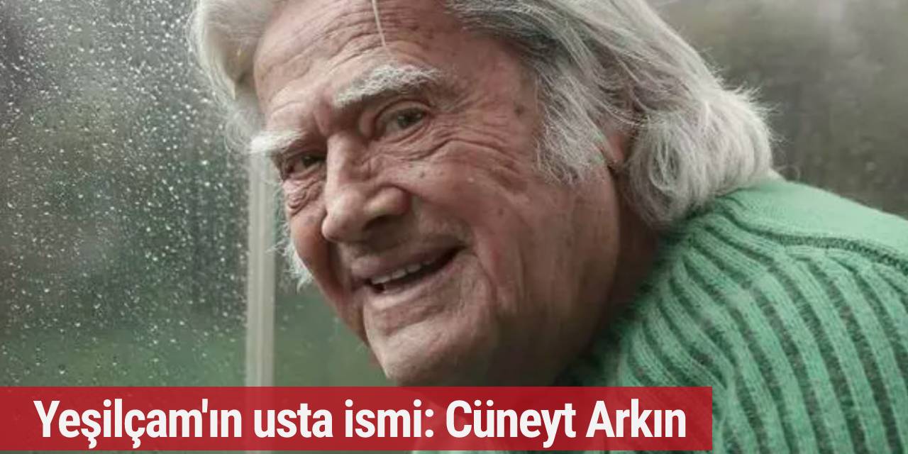 Yeşilçam'ın usta ismi: Cüneyt Arkın