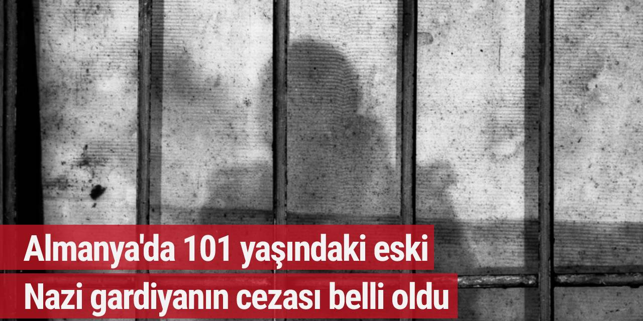 Almanya'da 101 yaşındaki eski Nazi gardiyanın cezası belli oldu