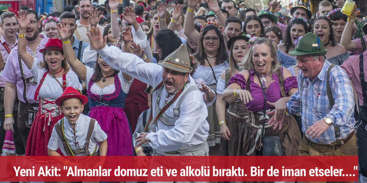 Yeni Akit: "Almanlar domuz eti ve alkolü bıraktı. Bir de iman etseler...."