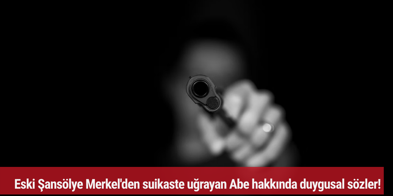 Eski Şansölye Merkel'den suikaste uğrayan Abe hakkında duygusal sözler!