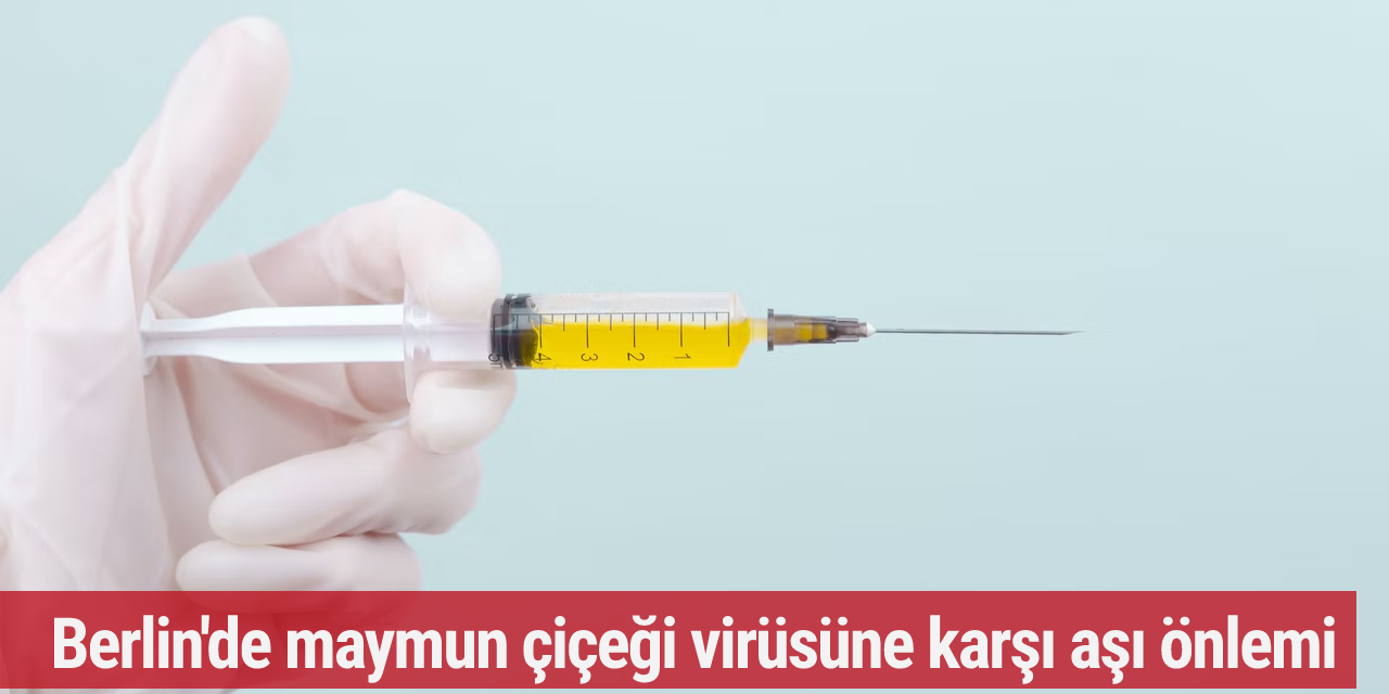Berlin'de maymun çiçeği virüsüne karşı aşı önlemi