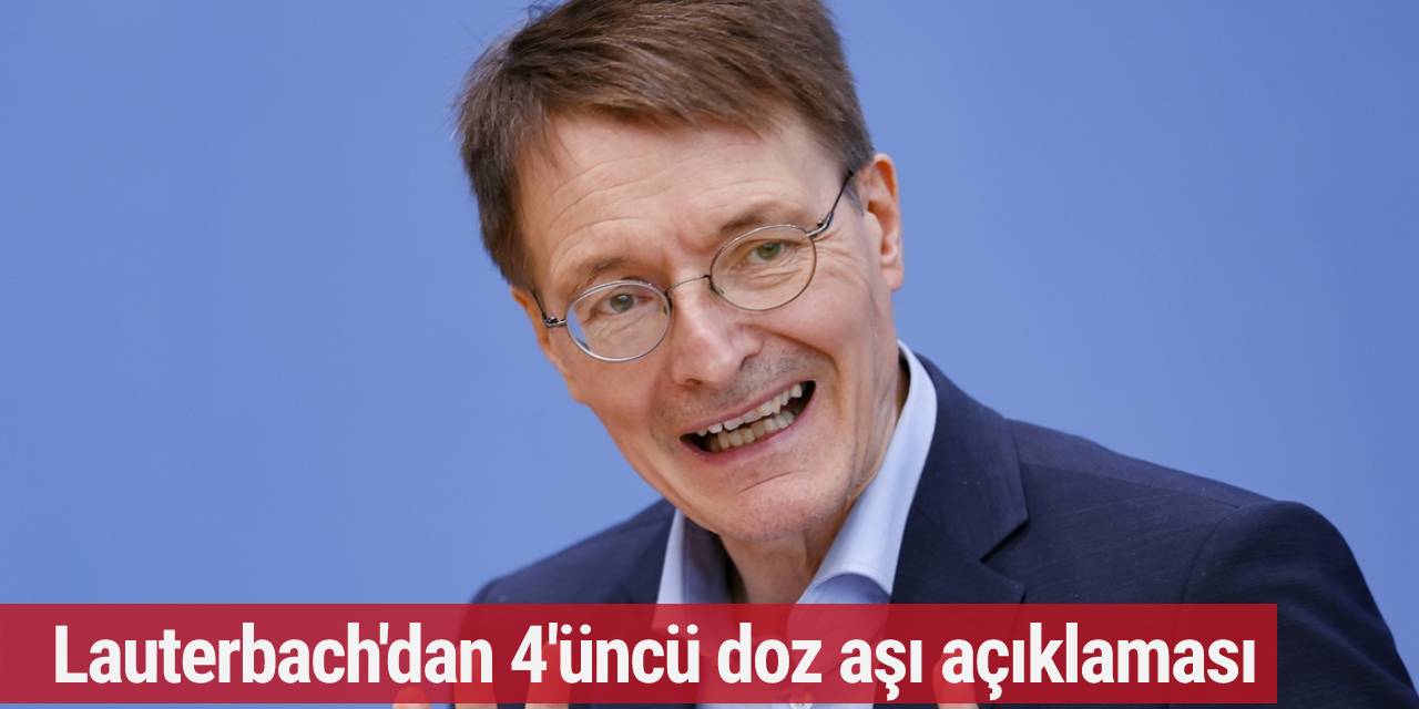 Lauterbach'dan 4'üncü doz aşı açıklaması