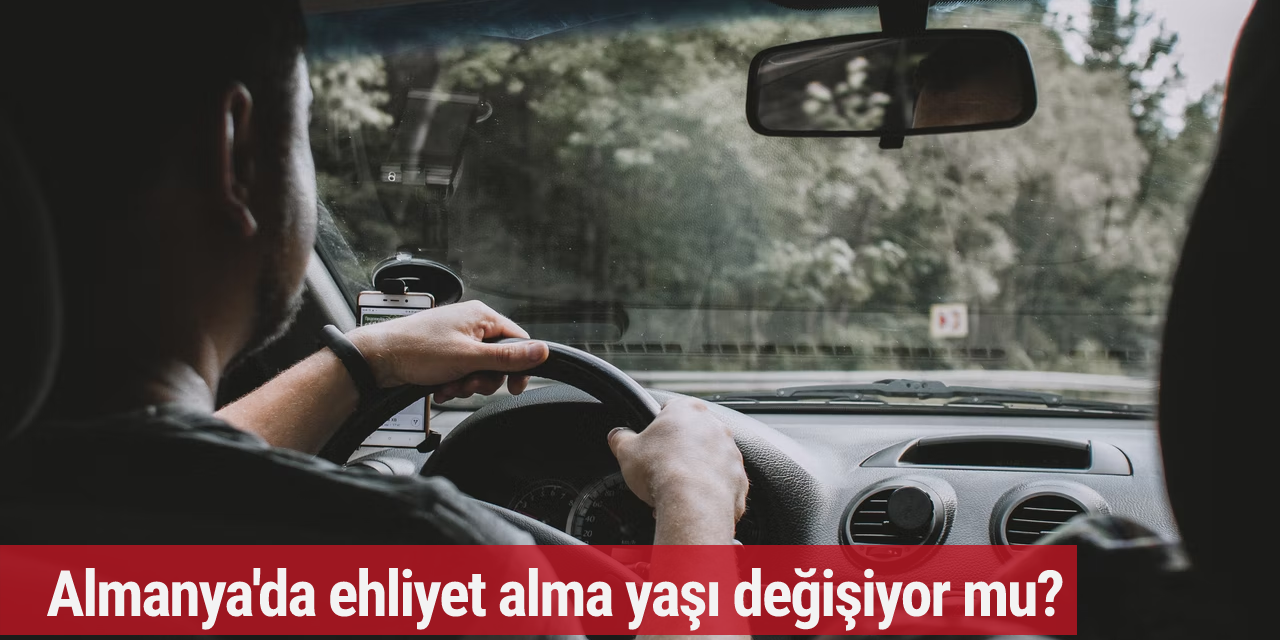 Almanya'da ehliyet alma yaşı değişiyor mu?