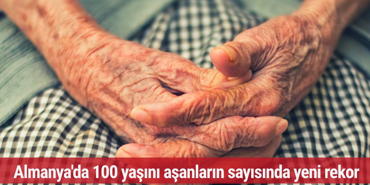 Almanya'da 100 yaşını aşanların sayısında yeni rekor