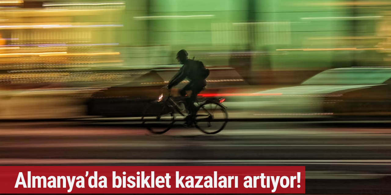 Almanya’da bisiklet kazaları artıyor!
