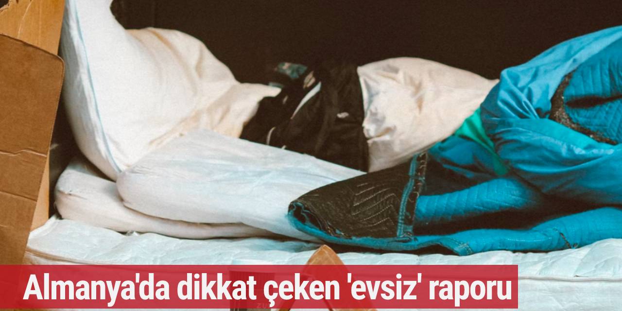 Almanya'da dikkat çeken 'evsiz' raporu