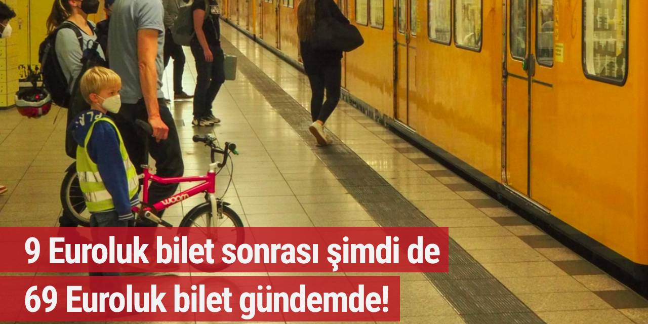 9 Euroluk bilet sonrası şimdi de 69 Euroluk bilet gündemde!