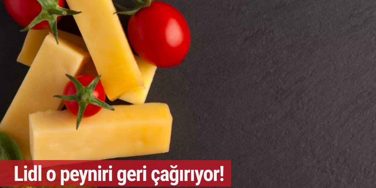 Lidl içindeki yabancı cisimler tehlikesiyle o peyniri geri çağırıyor!